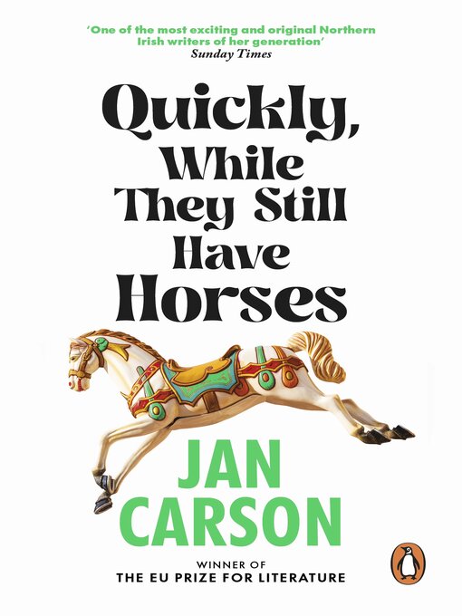 Title details for Quickly, While They Still Have Horses by Jan Carson - Available